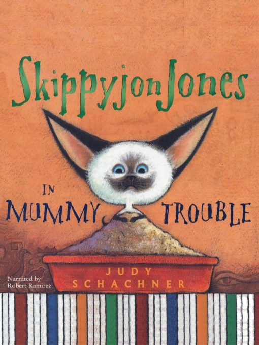 Title details for Skippyjon Jones in Mummy Trouble by Judith Byron Schachner - Available